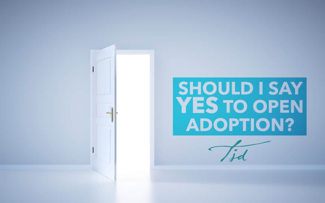 Should I Say Yes To Open Adoption?
